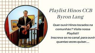Hino 325 CCB - "Louvemos ao REI dos Reis" - Byron Lang, violin
