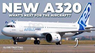 NEW AIRCRAFT? - Airbus A320 Future