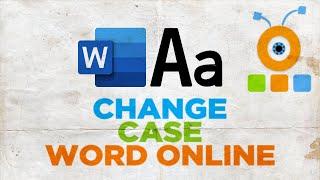 How to Change Case in Word Online