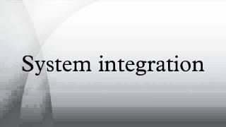 System integration