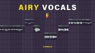 how to make your sound vocals Airy in fl studio