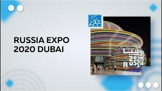 RUSSIA EXPO 2020 DUBAI