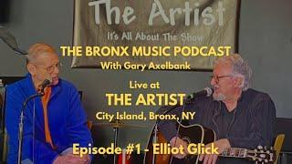 Elliott Glick - THE BRONX MUSIC PODCAST (1)