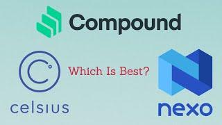 Celcius vs NEXO vs Compound Finance - Which Platform is Best?