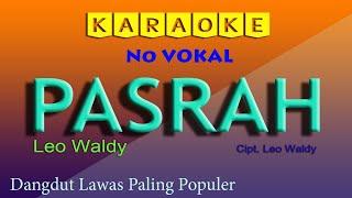 PASRAH - LEO WALDY , KARAOKE DANGDUT NO VOKAL