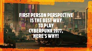 WHY is CYBERPUNK 2077 in first person? Here's WHY!