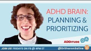 ADHD Brain: Planning & Prioritizing | Q&A Replay with Clinical Psychologist Dr. Sharon Saline