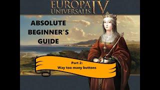 EU4 Total Beginner's Guide - Part 2: Way too many buttons - The (entire) main menu