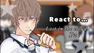 Lost in the cloud reacts to…/part2