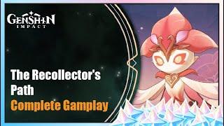 The Recollector's Path - Complete Gameplay | Genshin Impact