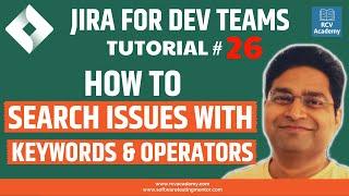 JIRA Tutorial #26 - How to Search Issues with JQL Keywords & Operators