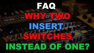 Why Two Switches? Summing Mixer - Mastering Insert Bypass Switcher - FAQ