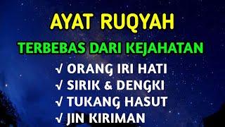 Ruqyah Terbebas Dari Kejahatan Orang Sirik, Iri Hati, Dengki Dan Jin Kiriman