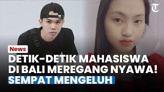 TERUNGKAP PENGAKUAN Mahasiswa Bali Sebelum Tewas Memilukan, Ternyata Sempat Ngeluh Banyak Pikiran!