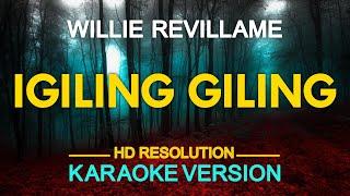 IGILING GILING - Willie Revillame ️ [ KARAOKE ] 
