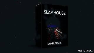 SLAP HOUSE SAMPLE PACK | FREE DOWNLOAD | ODE TO MUZIKA