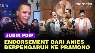 PDIP 'Happy' Survei Pramono di Atas RK: Endorsement Anies Berharga