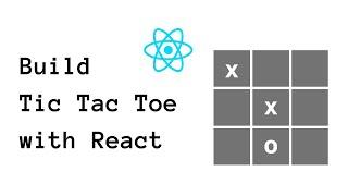 Build Tic Tac Toe with React