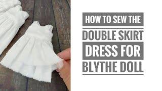 How to sew the double skirt dress for Blythe doll. Making clothes for doll. Sewing pattern,tutorials