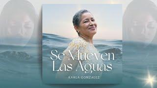 Se Mueven Las Aguas - Karla Gonzalez