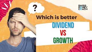 Dividend vs Growth Investing. Best Swiss Investment Strategy for you