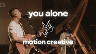 You Alone (Live) - Motion Creative