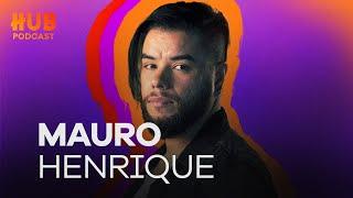 MAURO HENRIQUE | HUB Podcast - EP. 212