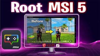 Finally - Trying to Rooting MSI 5 Emulator on PC