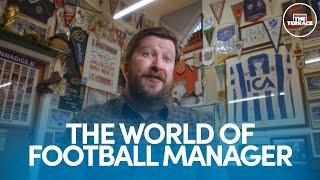 The World Of Football Manager | A View From The Terrace