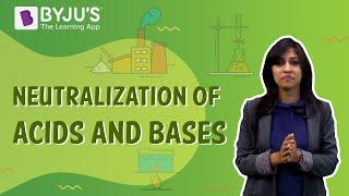 Neutralization Of Acids And Bases I Class 7 I Learn With BYJU'S