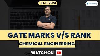 GATE Marks v/s Rank | Chemical Engineering | Shailendra Kumar