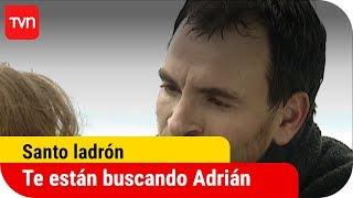 Te están buscando Adrián | Santo ladrón - T1E1