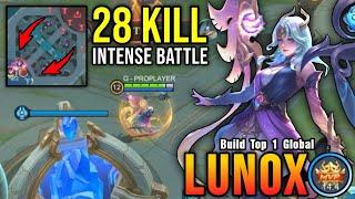 28 Kills!! Lunox Hard Carry, Super Intense Battle!! - Build Top 1 Global Lunox ~ MLBB