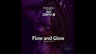 Flow and Glow by Dj Jony S (Deep House)