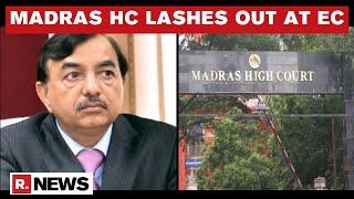 Madras HC Pulls Up EC, Says 'Will Stop Counting Of Votes If COVID-19 Protocol Is Violated'