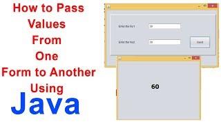 How to Values From One Form to Another Using Java