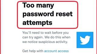 Fix Twitter Too many password reset attempts | You'll need to wait before you can try again. Problem