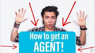 How To Get An AGENT For ACTING