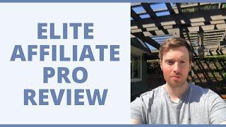 Elite Affiliate Pro Review - Will He Teach You How To Build A Profitable Online Business?