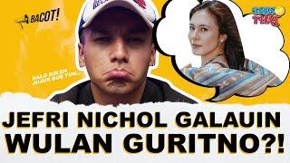 JEFRI NICHOL GALAU MAU MILIH WULAN GURITNO ATAU ARIEL TATUM?!!!