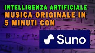 SUNO AI: MUSICA ORIGINALE IN 5 MINUTI