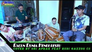 RACUN DUNIA || Hendi Restu Cover #oniaprak Featuring Rudi Gazos Cs