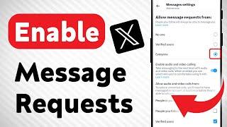 How to Enable Message Requests On X (Twitter) (Updated)