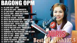 Juris  BAGONG OPM HUGOT WISH 107.5 PLAYLIST 2023  BEAUTIFUL OPM LOVE SONGS