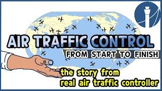 Air traffic control from start to finish - the story from real controller [atc for you]