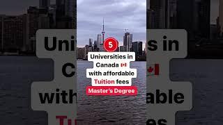 5 Universities in Canada with affordable Tuition Fees #shorts #studyincanada  #immigratetocanada