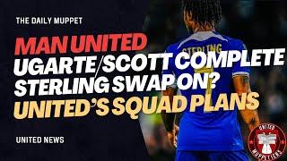 The Daily Muppet | Sterling Swap On? | Manchester United Transfer News