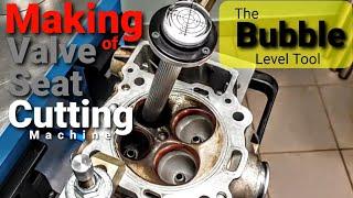 Making of valve seat cutting machine  - The Bubble Level Tool
