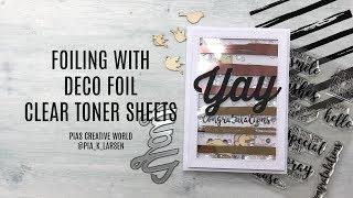 Foiling with Deco Foil Clear Toner Sheets