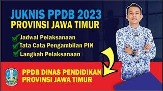Petunjuk Teknis Penerimaan Peserta Didik Baru (PPDB) Dinas Pendidikan Provinsi Jawa Timur 2023/2024